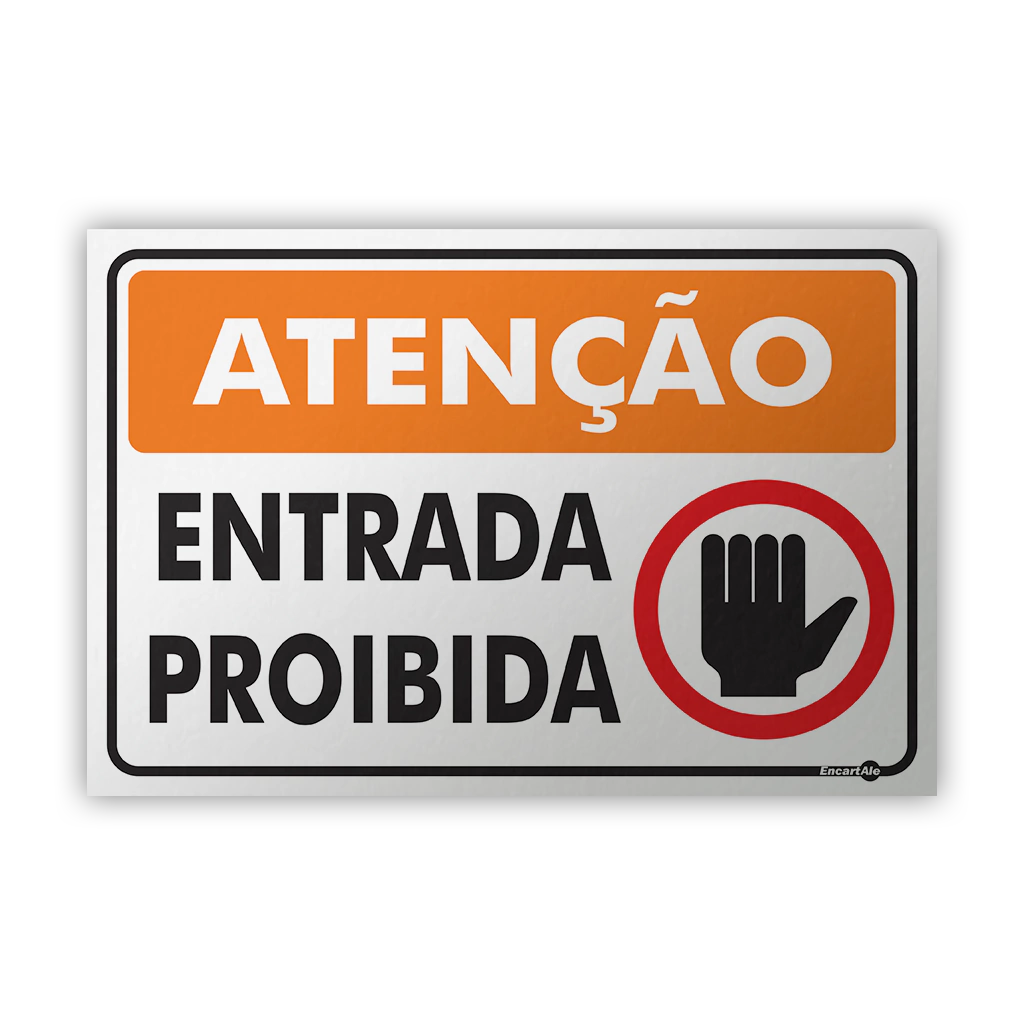 Placa Atenção - Entrada Proibida